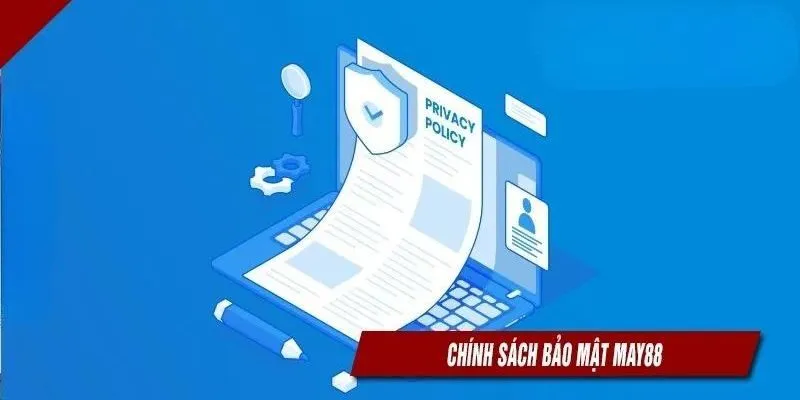 Vấn đề giữ an toàn - bảo mật luôn được May88 ưu tiên hàng đầu